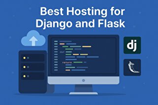 بهترین هاست برای پروژه‌های Django و Flask؛ راهنمای کامل برای انتخاب درست