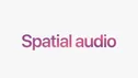 Spatial Audio شرکت اپل چیست و چه ویژگی‌هایی دارد؟